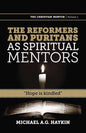The Reformers and Puritans as Spiritual Mentors: Hope Is Kindled - Paperback