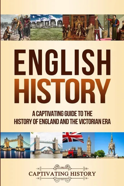 English History: A Captivating Guide to the History of England and the Victorian Era - Paperback