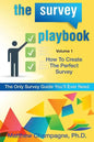 The Survey Playbook: Volume 1: How to create the perfect survey - Paperback