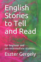 English Stories to Tell and Read: for beginner and pre-intermediate students - Paperback