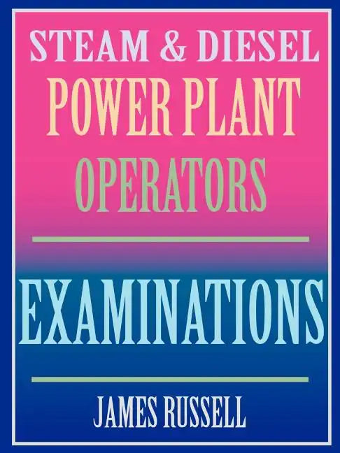Steam & Diesel Power Plant Operators Examinations - Paperback
