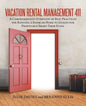 Vacation Rental Management 411: A Comprehensive Overview of Best Practices for Renting a Room or Home to Guests for Profitable Short-Term Stays. - Paperback
