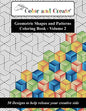 Color and Create - Geometric Shapes and Patterns Coloring Book, Vol.2: 50 Designs to help release your creative side - Paperback