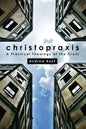 Christopraxis: A Practical Theology of the Cross - Paperback