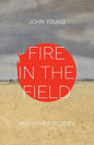 Fire in the Field and Other Stories - Paperback