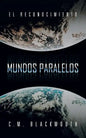 Mundos Paralelos: El Reconocimiento - Paperback