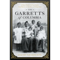 The Garretts of Columbia: A Black South Carolina Family from Slavery to the Dawn of Integration - Hardcover