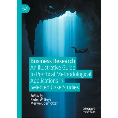 Business Research: An Illustrative Guide to Practical Methodological Applications in Selected Case Studies - Hardcover