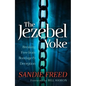 The Jezebel Yoke: Breaking Free from Bondage and Deception - Paperback