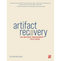 Artifact Recovery: The material management field guide - Paperback
