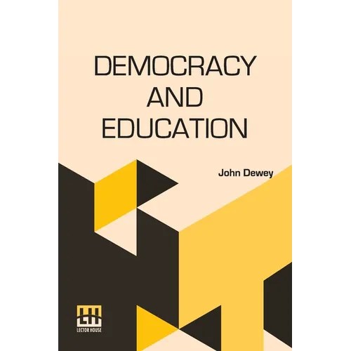 Democracy And Education: An Introduction To The Philosophy Of Education - Paperback
