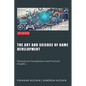 The Art and Science of Game Development: Theoretical Foundations and Practical Insights - Paperback