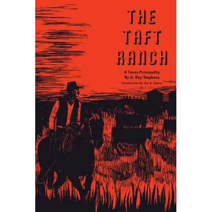 The Taft Ranch: A Texas Principality - Paperback