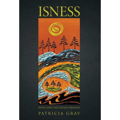 Isness: When Only the Silence Remains - Hardcover