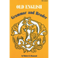 Old English: Grammar and Reader - Paperback