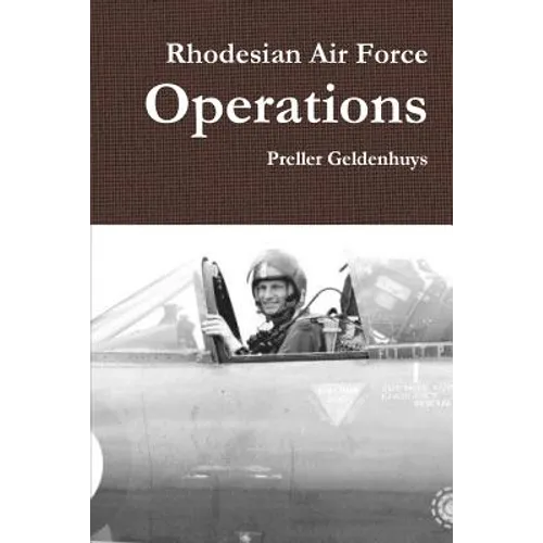 Rhodesian Air Force Operations - Paperback