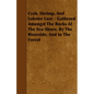 Crab, Shrimp, and Lobster Lore - Gathered Amongst the Rocks at the Sea-Shore, by the Riverside, and in the Forest - Paperback