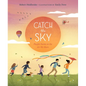 Catch the Sky: Playful Poems on the Air We Share - Hardcover