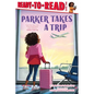 Parker Takes a Trip: Ready-To-Read Level 1 - Hardcover