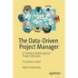 The Data-Driven Project Manager: A Statistical Battle Against Project Obstacles - Paperback