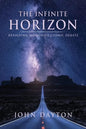 The Infinite Horizon: Resolving Mankind's Cosmic Debate - Paperback