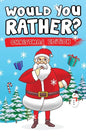 Would You Rather? Christmas Edition: Hilarious Questions Of Wild, Funny & Silly Scenarios To Get Your Kids Thinking! - Paperback