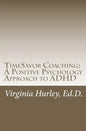 TimeSavor Coaching: A Positive Psychology Approach to ADHD - Paperback