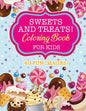 Sweets & Treats Coloring Book For Kids: 40 Fun Images: Cupcakes, Candies, Cakes, Fruits & More! - Paperback