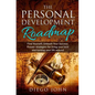 The Personal Development Roadmap: Find Yourself, Unleash Your Success. Proven strategies for living your best and turning your life around. - Paperback