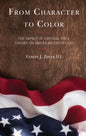 From Character to Color: The Impact of Critical Race Theory on American Education - Paperback