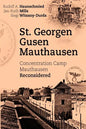 St. Georgen - Gusen - Mauthausen: Concentration Camp Mauthausen Reconsidered - Paperback