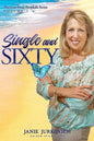 Single and Sixty: A Reflective and Sometimes Humorous Journey of One Woman's Quest to Deal with Divorce Later in Life - Paperback