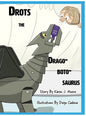 Drots the Dragobotosaurus - Hardcover
