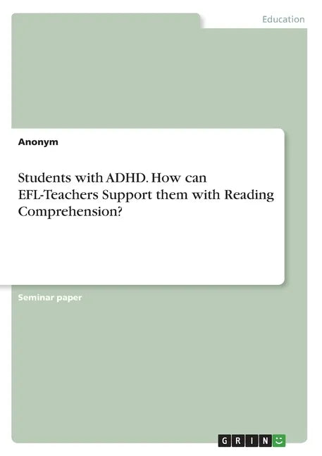 Students with ADHD. How can EFL-Teachers Support them with Reading Comprehension? - Paperback