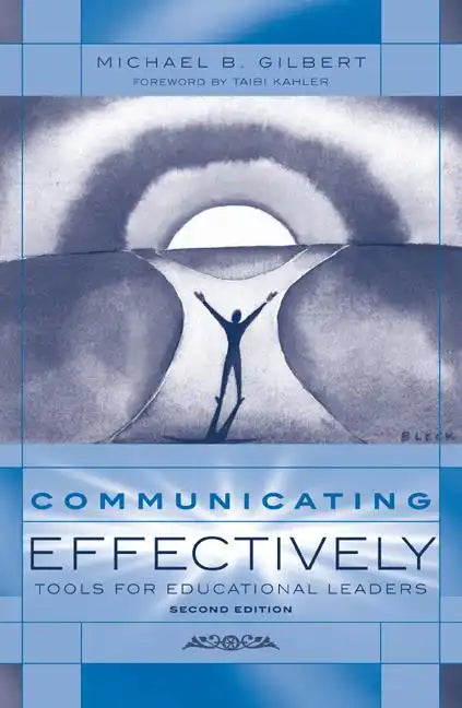 Communicating Effectively: Tools for Educational Leaders - Paperback