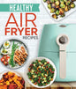 Healthy Air Fryer Recipes - Hardcover