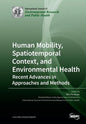 Human Mobility, Spatiotemporal Context, and Environmental Health: Recent Advances in Approaches and Methods - Paperback