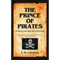 The Prince of Pirates: A Tale of Love, Loss, and Lots O'Loot - Hardcover