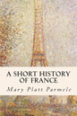A Short History of France - Paperback