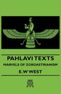 Pahlavi Texts - Marvels of Zoroastrianism - Paperback