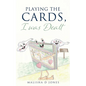 Playing the Cards, I was Dealt - Paperback