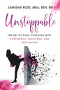 Unstoppable: The Art of Goal Crushing with Confidence, Resilience, and Motivation - Paperback