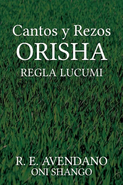 Cantos y Rezos ORISHA: Regla Lucumi - Paperback