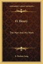 O. Henry: The Man and His Work - Paperback
