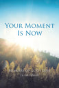 Your Moment Is Now: Memoirs of God's Love - Paperback