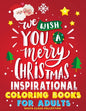 Merry Christmas Inspirational Coloring Books for Adults: Relaxation, Motivational Sayings Quote and Positive Affirmations - Paperback