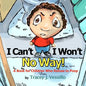I Can't, I Won't, No Way!: A Book For Children Who Refuse to Poop - Paperback