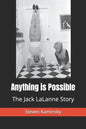 Anything is Possible: The Jack Lalanne Story - Paperback