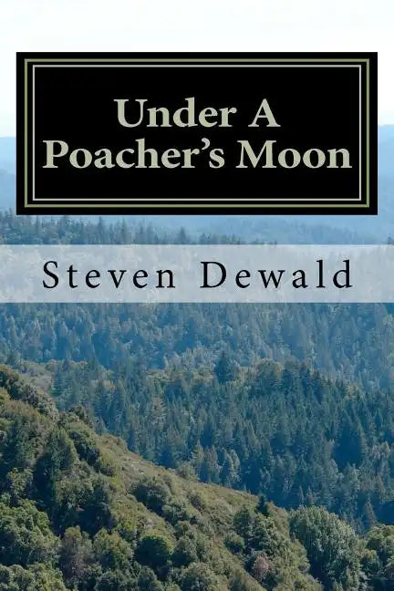 Under A Poacher's Moon: Stories Of A Wisconsin Game Warden - Paperback