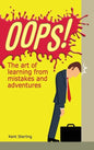 Oops!: The Art of Learning from Mistakes and Adventures - Hardcover